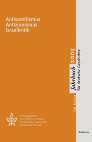 Tel Aviver Jahrbuch für deutsche Geschichte / Antisemitismus - Antizionismus - Israelkritik