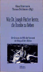 Wie Dr.Joseph Fischer lernte, die Bombe zu lieben