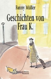 Alte und neue Geschichten von Frau K.