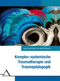 Komplex-systemische Traumatherapie und Traumapädagogik