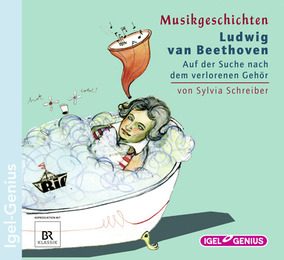 Ludwig van Beethoven - Auf der Suche nach dem verlorenen Gehör