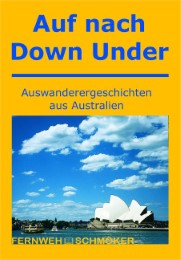 Auf nach Down Under: Auswandergeschichten aus Australien