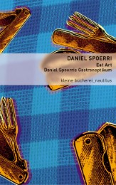 Eat Art – Daniel Spoerris Gastronoptikum - Cover