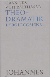 Theodramatik. 5 Bde / Prolegomena