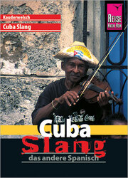 Cuba Slang, das andere Spanisch Wort für Wort