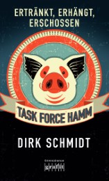 Task Force Hamm - Ertränkt, erhängt, erschossen - Cover