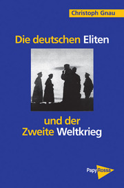 Die deutschen Eliten und der Zweite Weltkrieg