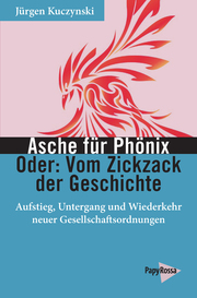 Asche für Phönix - Oder: Vom Zickzack der Geschichte