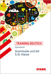 STARK Training Gymnasium - Deutsch Grammatik und Stil 5./6. Klasse - Cover