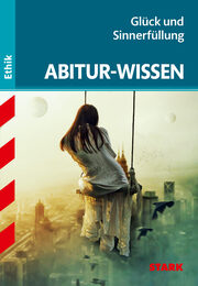 STARK Abitur-Wissen Ethik - Glück und Sinnerfüllung - Cover