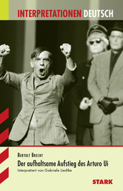 Bertolt Brecht: Der aufhaltsame Aufstieg des Arturo Ui