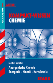STARK Kompakt-Wissen Gymnasium - Chemie - Anorganische Chemie, Energetik, Kinetik, Kernchemie - Cover