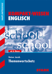 Kompakt-Wissen Haupt-/Mittelschule - Englisch Themenwortschatz