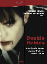 Dunkle Helden Vampire als Spiegel religiöser Diskurse in Film und TV - Cover