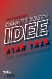 Roddenberrys Idee: Die Star Trek-Originalserie im Wandel der Zeit