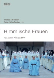 Himmlische Frauen - Nonnen in Film und TV