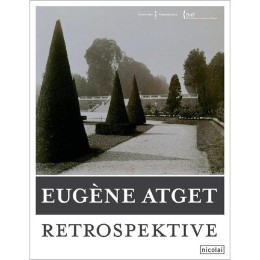 Eugène Atget. Retrospektive