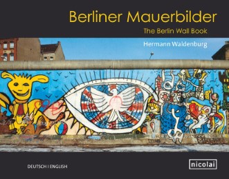 Berliner Mauerbilder/The Berlin Wall Book