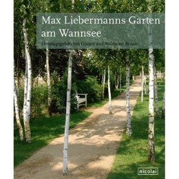 Max Liebermanns Garten am Wannsee und seine wechselvolle Geschichte