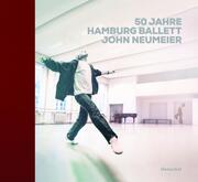 50 Jahre Hamburg Ballett. John Neumeier
