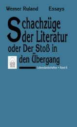 Lebenslandschaften / Schachzüge der Literatur oder Der Stoss in den Übergang