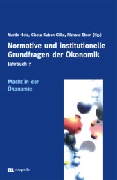 Jahrbuch Normative und institutionelle Grundfragen der Ökonomik / Macht in der Ökonomie