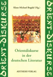 Orientdiskurse in der deutschen Literatur