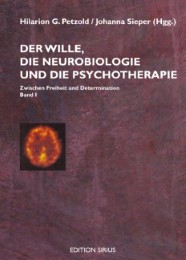 Der Wille, die Neurobiologie und die Psychotherapie I