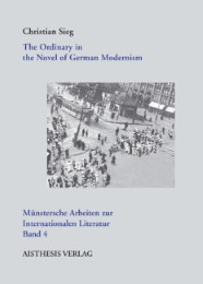 The Ordinary in the Novel of German Modernism