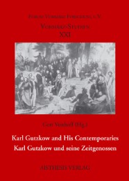 Karl Gutzkow and His Contemporaries/Karl Gutzkow und seine Zeitgenossen