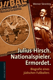 Julius Hirsch. Nationalspieler. Ermordet. - Cover