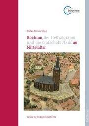 Bochum, der Hellwegraum und die Grafschaft Mark im Mittelalter - Cover