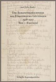 Die Schatzverzeichnisse des Fürstentums Göttingen 1418-1527