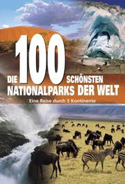 Die 100 schönsten Nationalparks der Welt