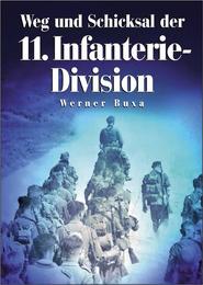 Weg und Schicksal der 11.Infanterie-Division
