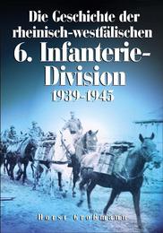 Die Geschichte der rheinisch-westfälischen 6.Infanterie-Division