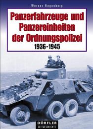 Panzerfahrzeuge und Panzereinheiten der Ordnungspolizei 1939-1945