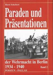 Paraden und Präsentationen der Wehrmacht in Berlin 1934-1940 Bd 2