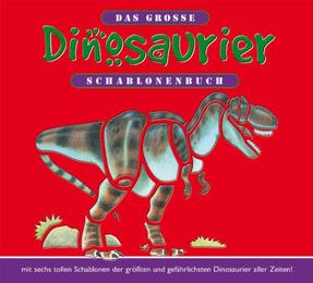 Das große Dinosaurier Schablonenbuch
