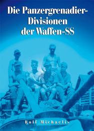 Die Panzergrenadier-Divisionen der Waffen-SS