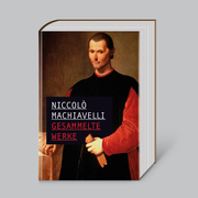Niccolo Machiavelli - Gesammelte Werke