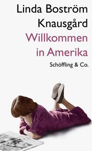 Willkommen in Amerika von Linda Boström Knausgård (gebundenes Buch)