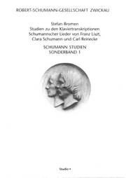 Studien zu den Klaviertranskriptionen Schumannscher Lieder von Franz Liszt, Clar