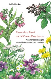Holunder, Dost und Gänseblümchen ... - Cover