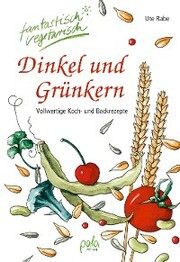 Dinkel und Grünkern - Cover