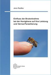 Einfluss der Brutentnahme bei der Honigbiene auf ihre Leistung und Varroa-Parasitierung