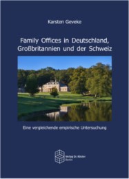 Family Offices in Deutschland, Großbritannien und der Schweiz