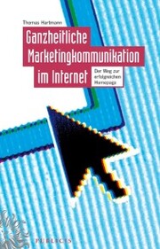 Ganzheitliche Marketingkommunikation im Internet - Cover