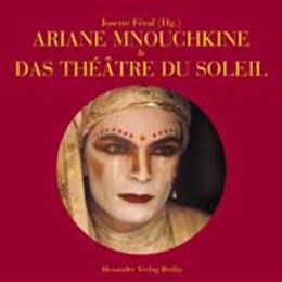Ariane Mnouchkine und das Théâtre du Soleil