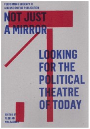 Not just a mirror - Looking for the political theatre today